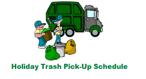 Holiday Trash Pick-Up Schedule