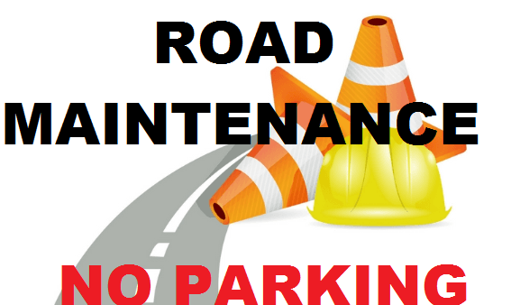 ROAD MAINTENANCE - NO PARKING