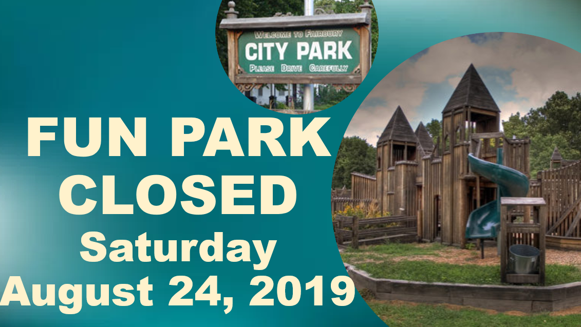 CITY FUN PARK CLOSED SATURDAY AUGUST 24 2019