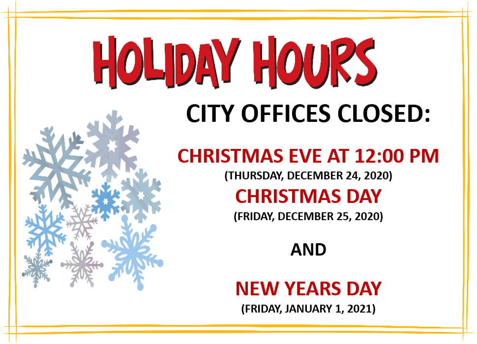 HOLIDAY HOURS FOR CHRISTMAS AND NEW YEARS 2020-2021